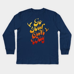 GO YOUR OWN WAY Kids Long Sleeve T-Shirt